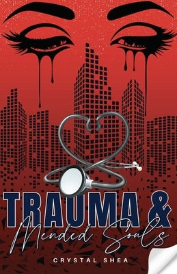 Trauma and Mended Souls by Shea, Crystal