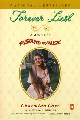 Forever Liesl: A Memoir of The Sound of Music by Carr, Charmian