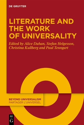 Literature and the Work of Universality by Duhan, Alice