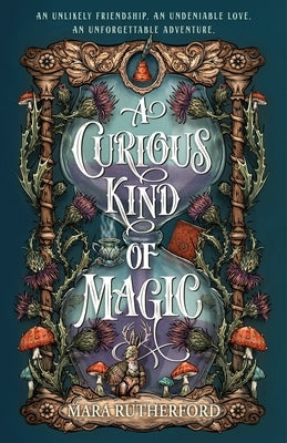 A Curious Kind of Magic by Rutherford, Mara