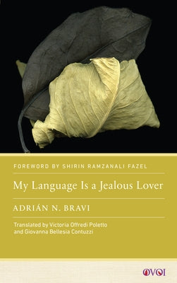 My Language Is a Jealous Lover by Bravi, Adri&#195;&#161;n N.