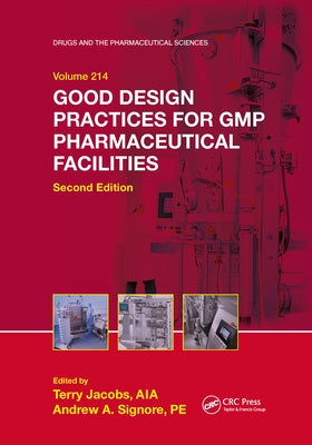 Good Design Practices for GMP Pharmaceutical Facilities by Jacobs, Terry