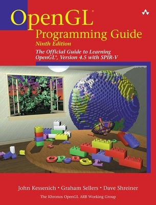 OpenGL Programming Guide: The Official Guide to Learning Opengl, Version 4.5 with Spir-V by Kessenich, John