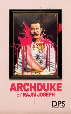 Archduke by Joseph, Rajiv