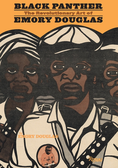 Black Panther: The Revolutionary Art of Emory Douglas by Douglas, Emory