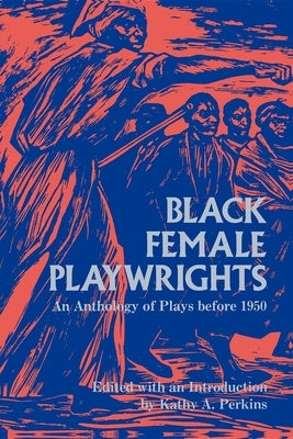 Black Female Playwrights by Perkins, Kathy A.