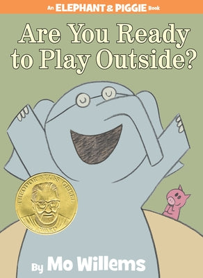 Are You Ready to Play Outside?-An Elephant and Piggie Book by Willems, Mo