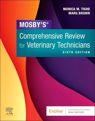 Mosby's Comprehensive Review for Veterinary Technicians by Tighe, Monica M.