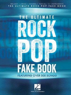 The Ultimate Rock Pop Fake Book by Hal Leonard Corp