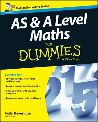 As and a Level Maths for Dummies by Beveridge, Colin