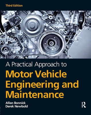 A Practical Approach to Motor Vehicle Engineering and Maintenance by Bonnick, Alan