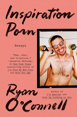 Inspiration Porn: Essays by O'Connell, Ryan
