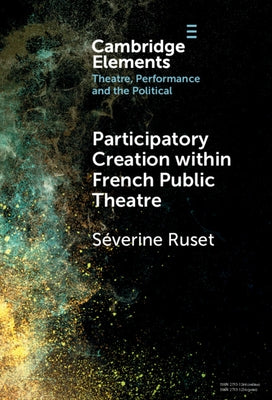 Participatory Creation within French Public Theatre by Ruset, SÃ©verine