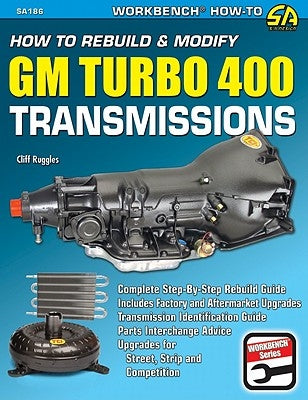 Ht Rebuild & Mod GM Turbo 400 Trans by Ruggles, Cliff