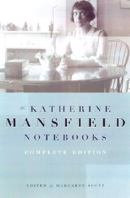 Katherine Mansfield Notebooks: Complete Edition by Mansfield, Katherine