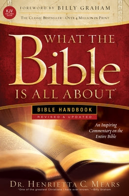 What the Bible Is All about KJV: Bible Handbook by Mears, Henrietta C.