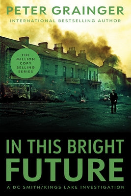 In This Bright Future: A Novel Volume 5 by Grainger, Peter
