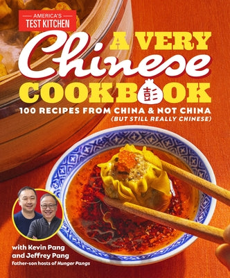 A Very Chinese Cookbook: 100 Recipes from China and Not China (But Still Really Chinese) by Pang, Kevin