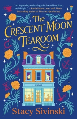 The Crescent Moon Tearoom by Sivinski, Stacy