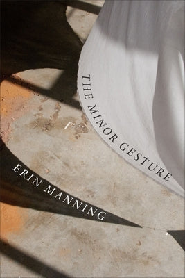 The Minor Gesture by Manning, Erin