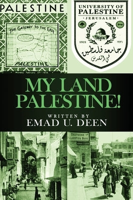 My Land Palestine! by Deen, Emad U.