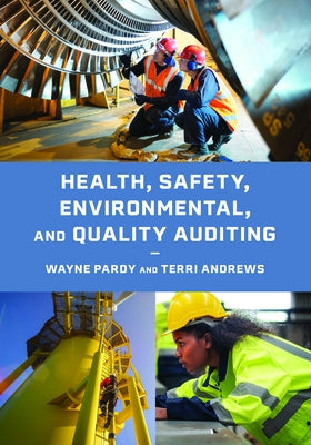 Health, Safety, Environmental, and Quality Auditing by Pardy, Wayne