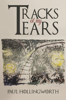 Tracks of My Tears by Hollingworth, Paul