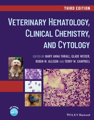 Veterinary Hematology, Clinical Chemistry, and Cytology by Thrall, Mary Anna