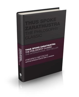 Thus Spoke Zarathustra: The Philosophy Classic by Nietzsche, Friedrich