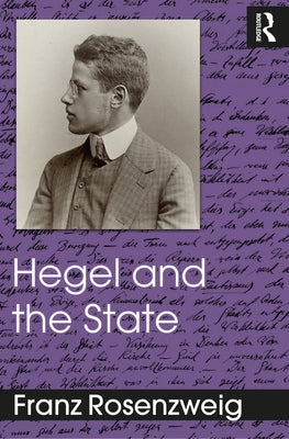 Hegel and the State by Rosenzweig, Franz
