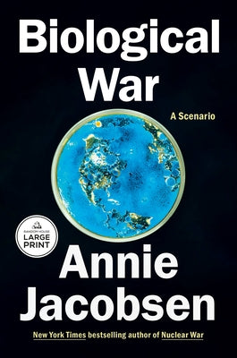 Biological War: A Scenario by Jacobsen, Annie