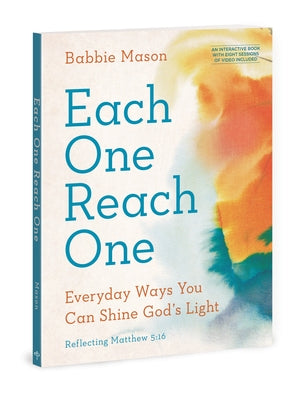 Each One Reach One: Everyday Ways You Can Shine God's Light (Reflecting Matthew 5:16) by Mason, Babbie