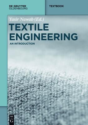 Textile Engineering: An Introduction by Nawab, Yasir