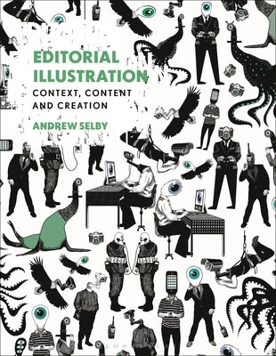 Editorial Illustration: Context, content and creation by Selby, Andrew