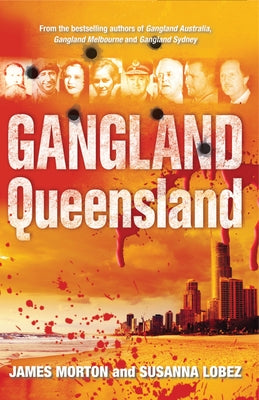 Gangland Queensland by Mortorn, James