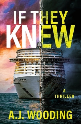 If They Knew: A Thriller by Wooding, A. J.
