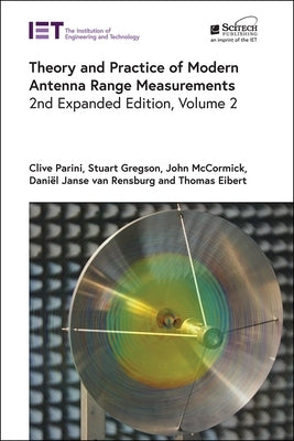 Theory and Practice of Modern Antenna Range Measurements by Parini, Clive