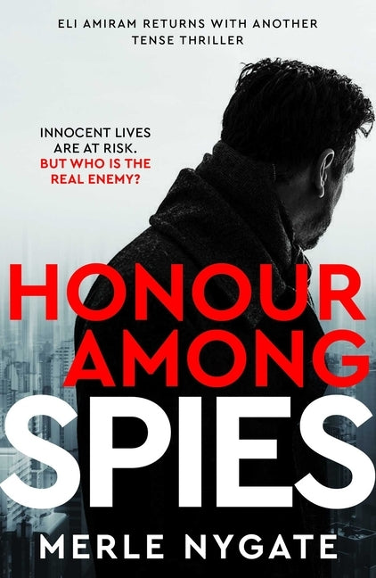 Honour Among Spies: An International Spy Thriller of Mossad Secrets, Russian Espionage and Terror on a Global Scale by Nygate, Merle