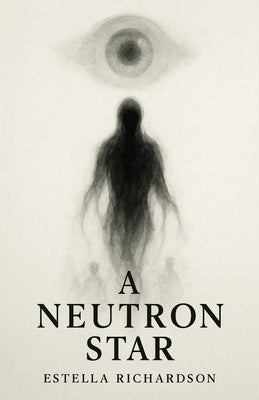 A Neutron Star by Richardson, Estella
