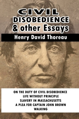 Civil Disobedience and Other Essays by Thoreau, Henry David