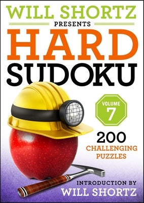 Will Shortz Presents Hard Sudoku, Volume 7: 200 Challenging Puzzles by Shortz, Will