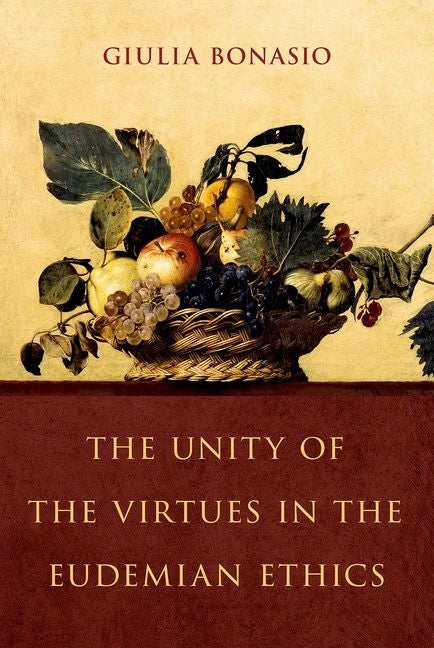 The Unity of the Virtues in the Eudemian Ethics by Bonasio, Giulia