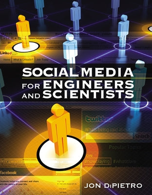 Social Media for Engineers and Scientists by Dipietro, Jon