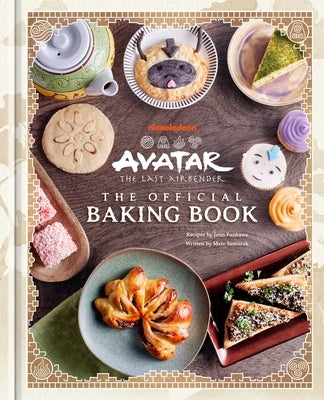Avatar: The Last Airbender: The Official Baking Book by Fujikawa, Jenn