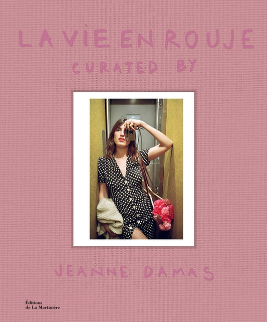La Vie En Rouje: Curated by Jeanne Damas by Damas, Jeanne