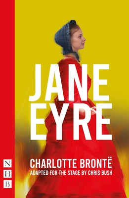 Jane Eyre (Stage Version) by BrontÃ«, Charlotte