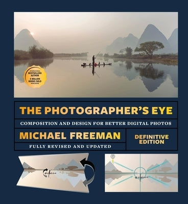 The Photographer's Eye - Definitive Edition: Composition and Design for Better Digital Photos by Freeman, Michael