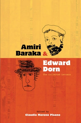 Amiri Baraka & Edward Dorn: The Collected Letters by Moreno Pisano, Claudia