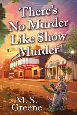 There's No Murder Like Show Murder by Greene, M. S.