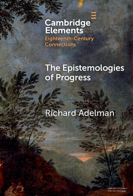 The Epistemologies of Progress by Adelman, Richard